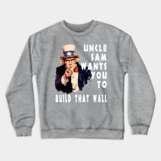 Patriot Build That Border Wall Trump Supporter Crewneck Sweatshirt